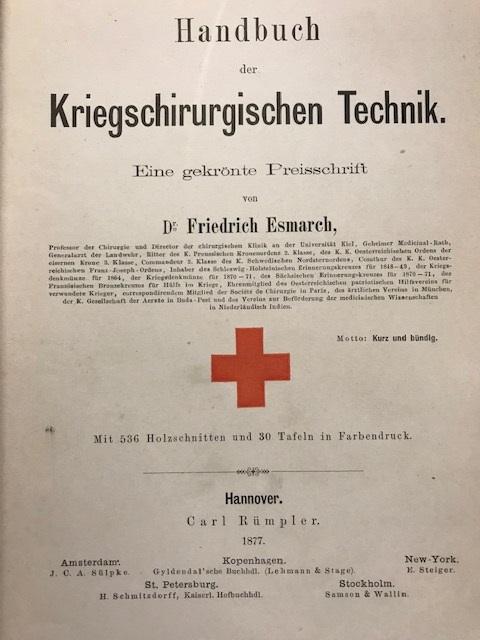 Esmarch, Friedrich - Handbuch der Kriegschirurgischen Technik. Mit 536 Holzschnitten und 30 Tafeln in Farbendruck