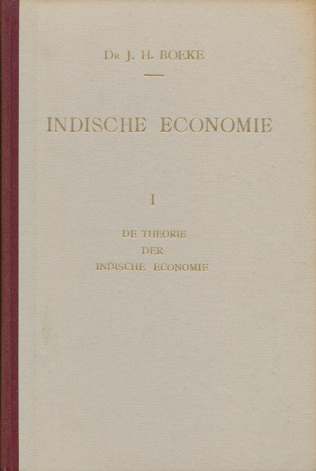 Boeke, J.H. - Indische economie 1. De theorie der Indische economie.