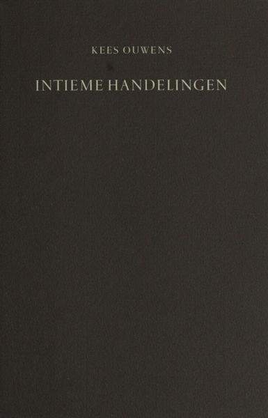 Ouwens, Kees. - Intieme handelingen.