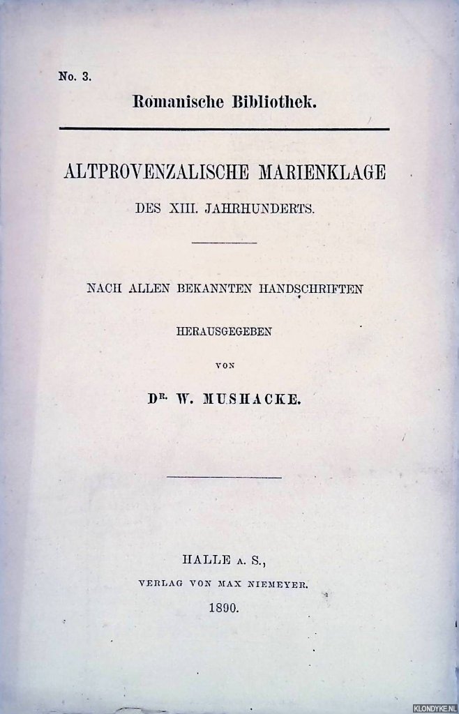 Mushacke, dr. W. - Altprovenzalische Marienklage des XIII. Jahrhunderts