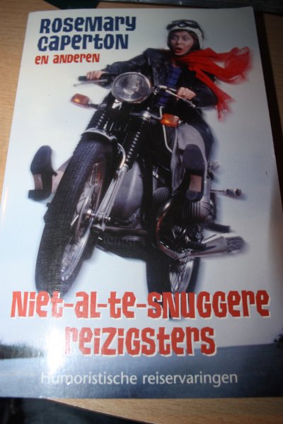 Caperton, Rosemary en anderen - NIET-AL-TE-SNUGGERE REIZIGSTERS / humoristische reiservaringen