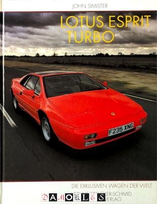 John Simister - Lotus Esprit Turbo. Die Exklusieven wagen der welt.