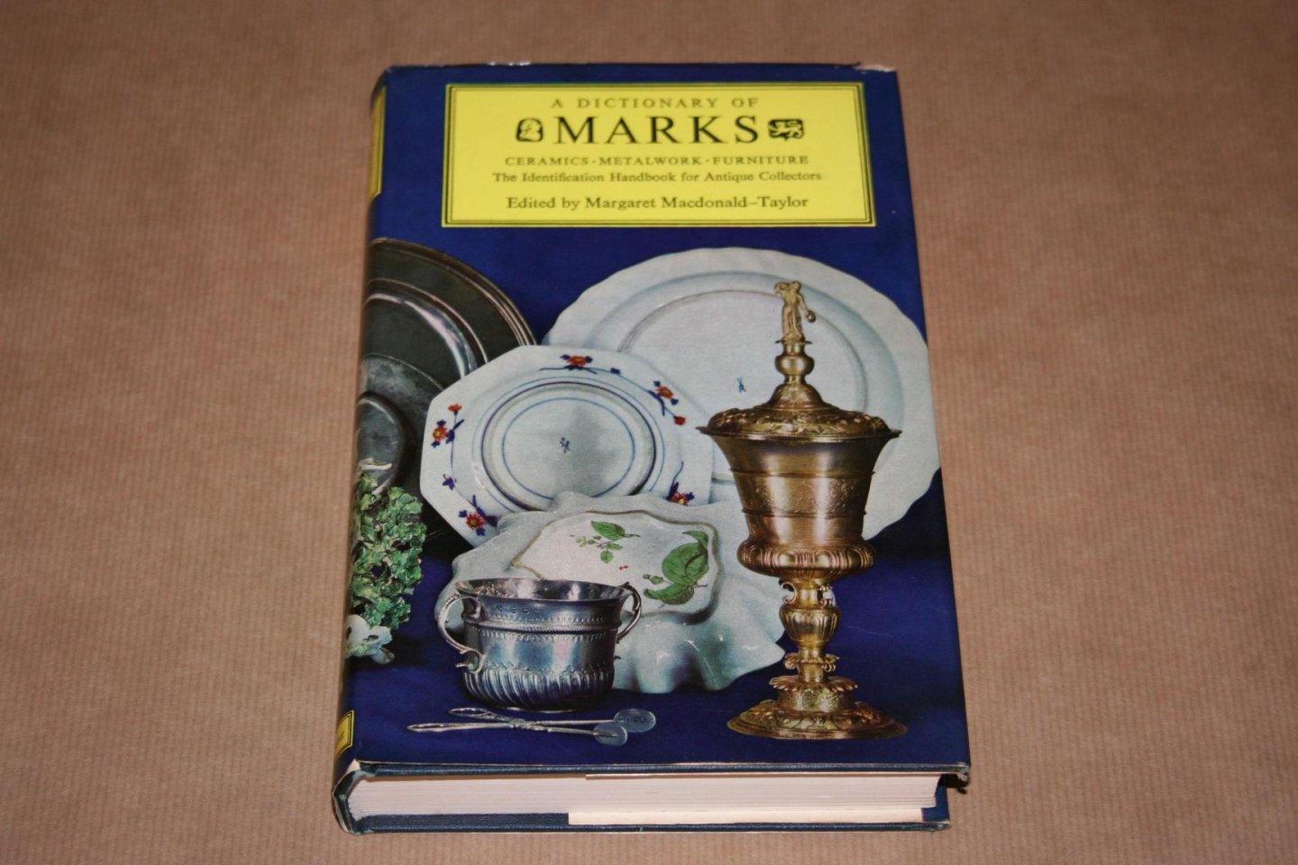 M. Macdonald - Taylor - Dictionary of Marks --  Metalwork, Furniture, Ceramics