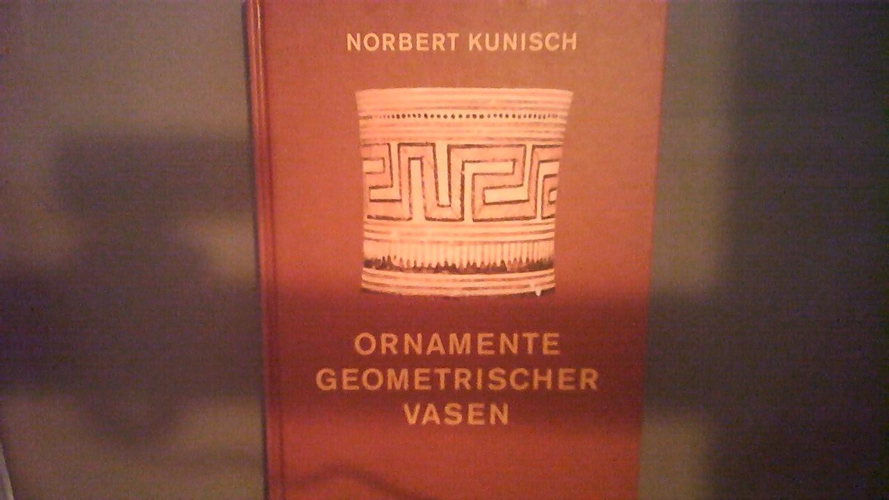 Kunisch, Norbert - Ornamente geometrischer Vasen. Ein Kompendium.