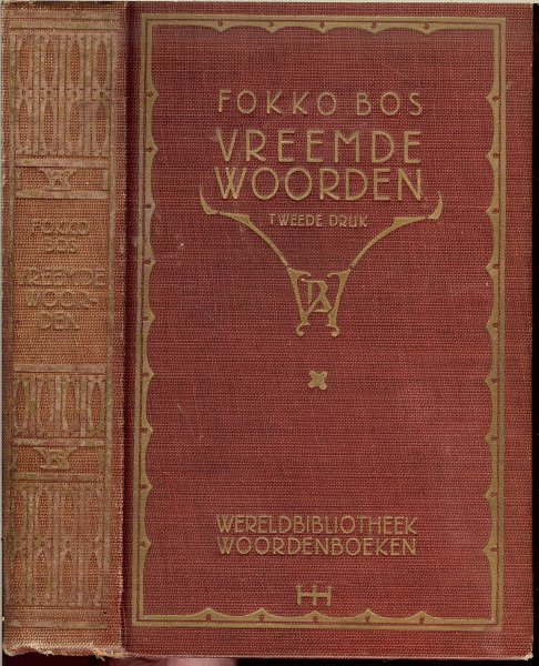 Bos, Fokko  .. Leeraar M.O. Ned Taal en Letterkunde - De vreemde woorden .. Verklarend woordenboek