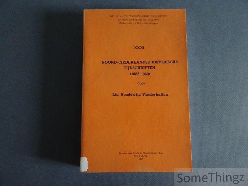 Vanderhallen, Boudewijn. - Noord-Nederlandse historische tijdschriften (1883-1960) [Nederlandse Volkskundige Bibliografie. Deel XXXI.]