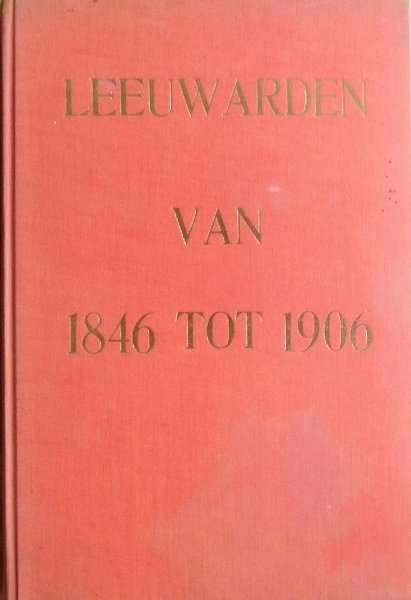 Visscher, R. - Leeuwarden Van 1846 tot 1906