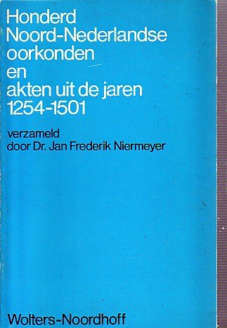 Niermeyer, J.F. - Honderd Noord-Nederlandse oorkonden en akten uit de jaren 1254-1501