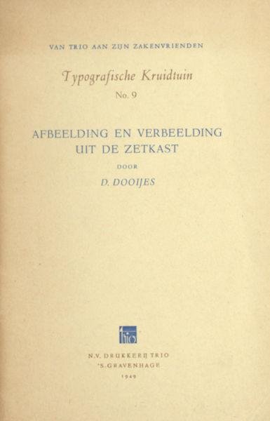 Dooijes, Dick. - Afbeelding en verbeelding uit de zetkast.