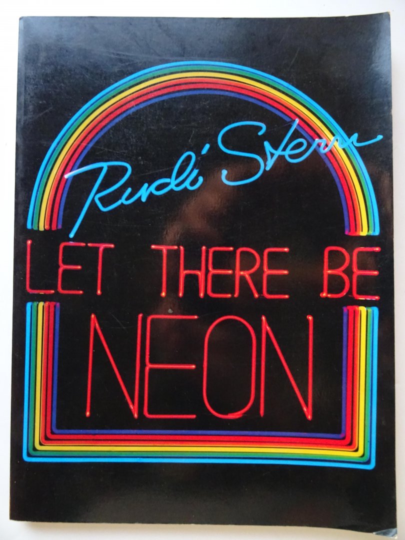 Stern, Rudi. - Let there be neon.