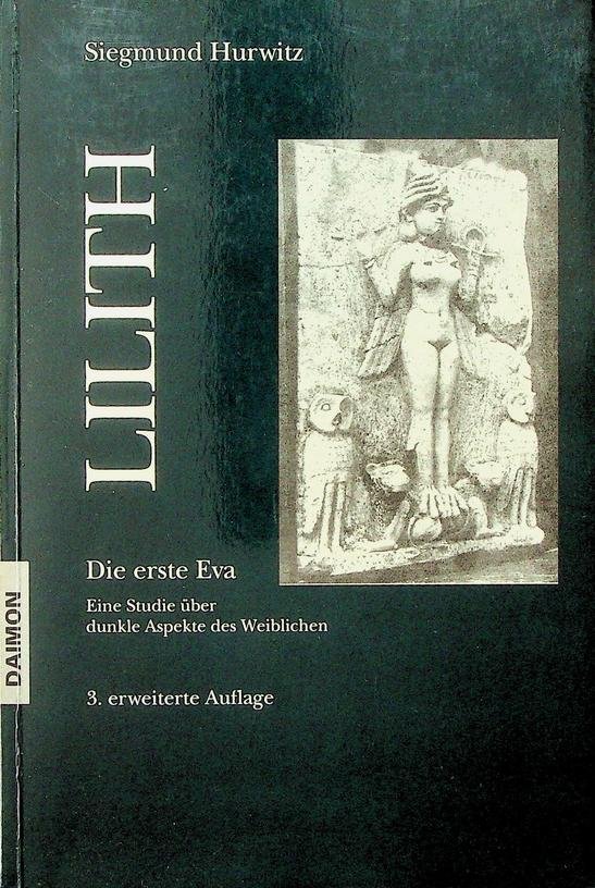 Hurwitz, Siegmund - Lilith. Die erste Eva. Eine Studie über dunkle Aspekte des Weiblichen