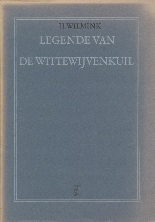 Wilmink, H. - Legende van de Wittewijvenkuil. Berijmde vertelling door H. Wilmink. Met tekeningen van A. Boerma