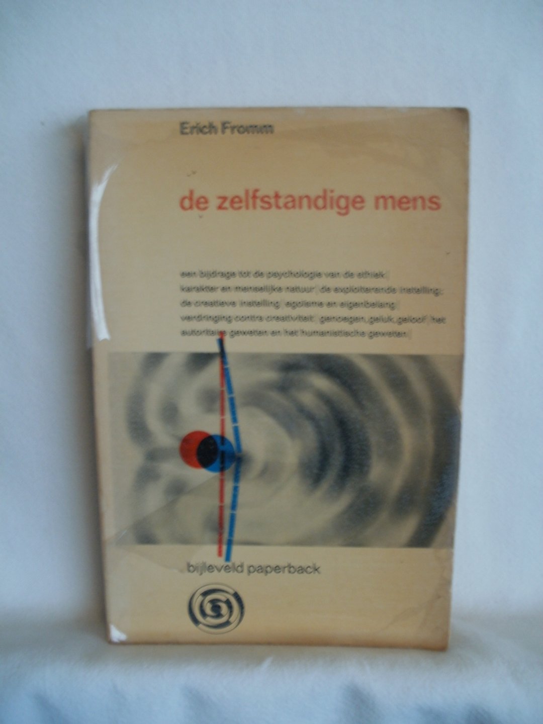 Fromm, Erich - De zelfstandige mens. Een bijdrage tot de psychologie der ethiek. Oorspronkelijke titel: Man for himself.