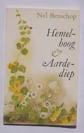 BENSCHOP, NEL, - Hemelhoog en Aardediep.