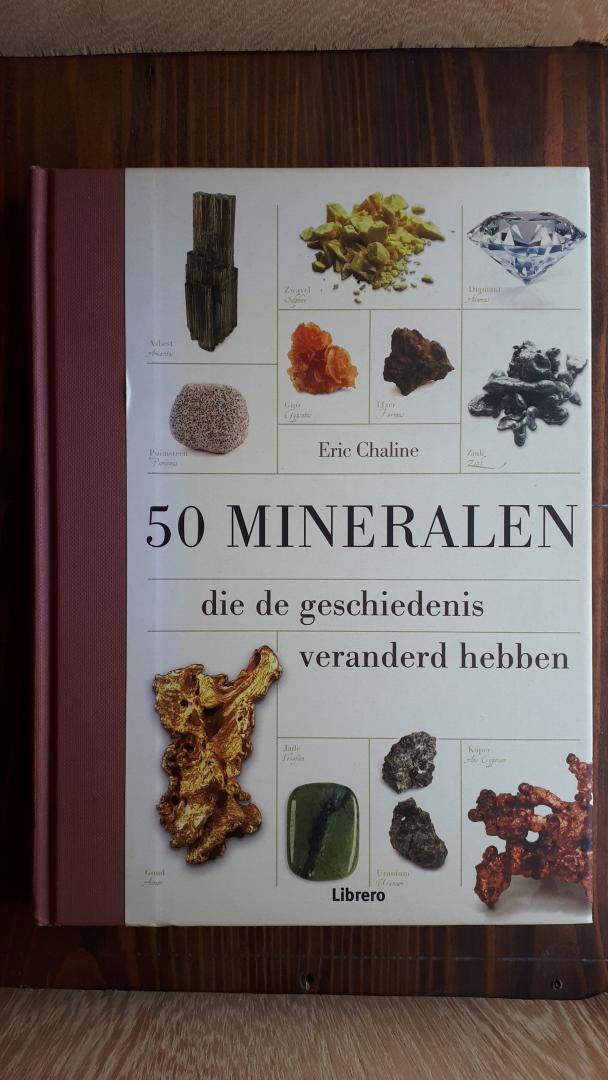 Chaline, Eric - 50 mineralen, die de geschiedenis veranderd hebben