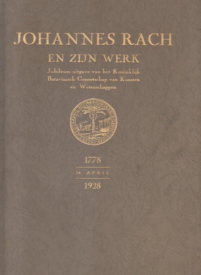 Loos-Haaxman met medewerking van W.Fruin-Mees door P.C.Bloys van Treslong. Uitg.t.g.v. het 150-jarig bestaan van het Kon.Genootschap van Kunsten en Wetenschappen, J. de - Johannes Rach en zijn werk. De topografische beschrijving der teekeningen - De enige publicatie over het werk van de 18de-eeuwse tekenaar Johannes Rach. Uitg. t.g.v. het 150-jarig bestaan van het Kon.Genootschap van Kunsten en Wetenschappen.