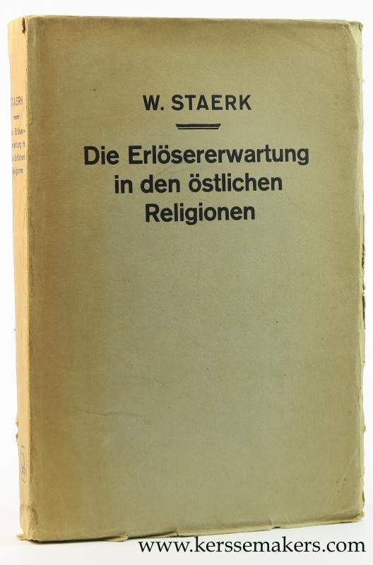 Staerk, W. - Die Erlösererwartung in den östlichen Religionen. Untersuchungen zu den Ausdrucksformen der biblischen Christologie (Soter II).