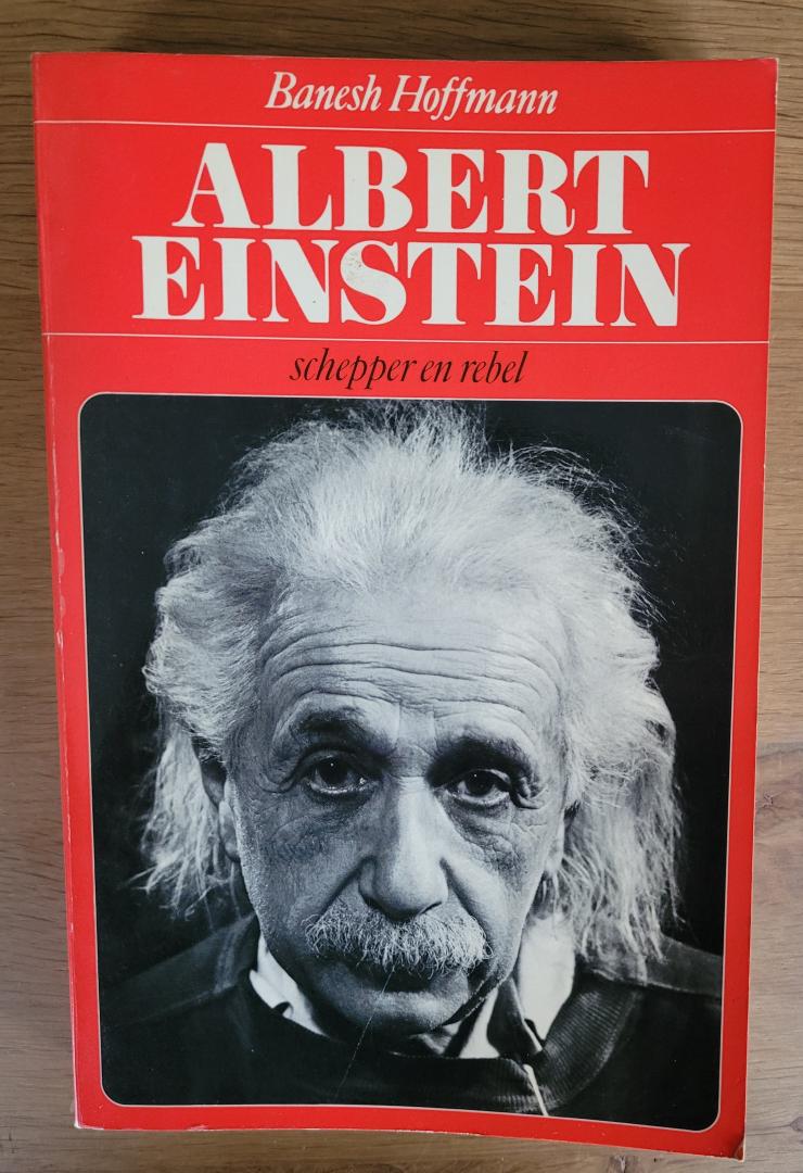 Hoffmann, Banesh - Albert Einstein, schepper en rebel