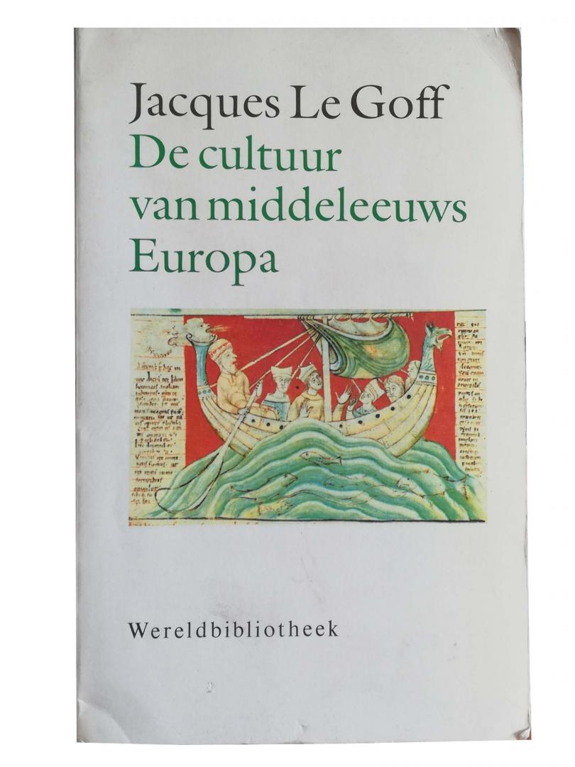 Jacques Le Goff, - de cultuur van middeleeuws Europa,