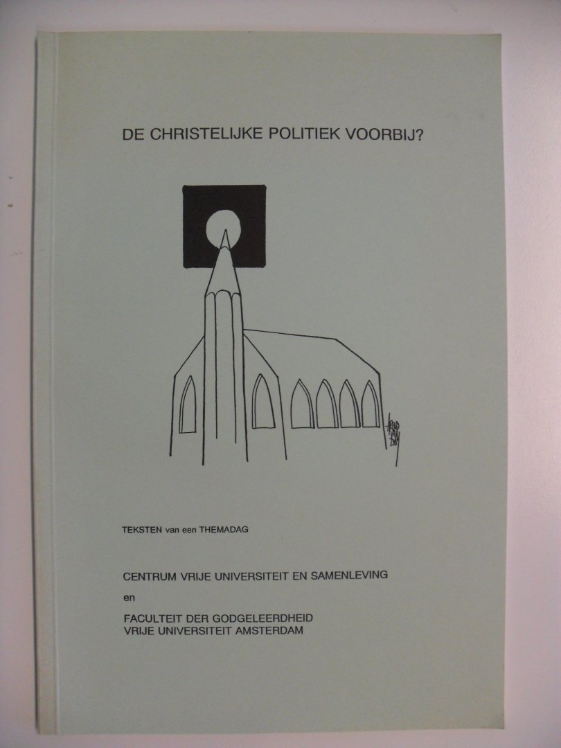 Reinders Dr.J.S. e.a. - De Christelijke politiek voorbij ?