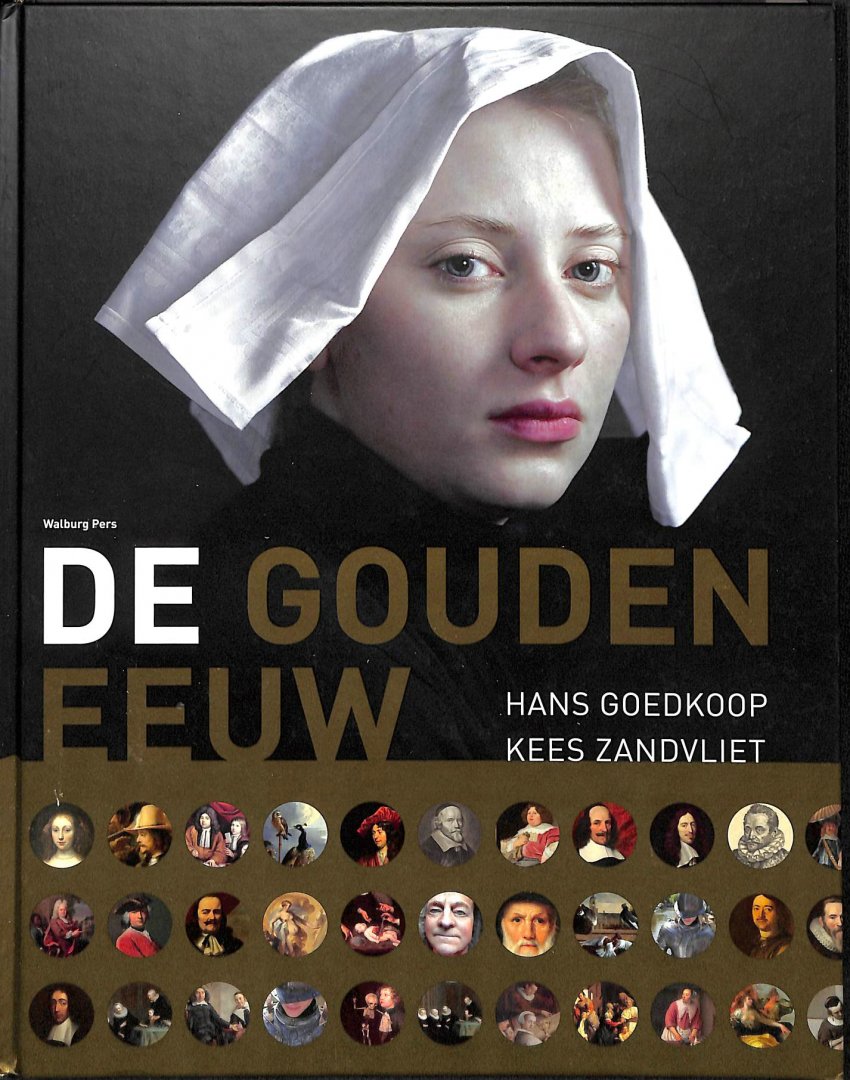 Goedkoop, Hans / Zandvliet, Kees - De Gouden Eeuw. proeftuin van onze wereld