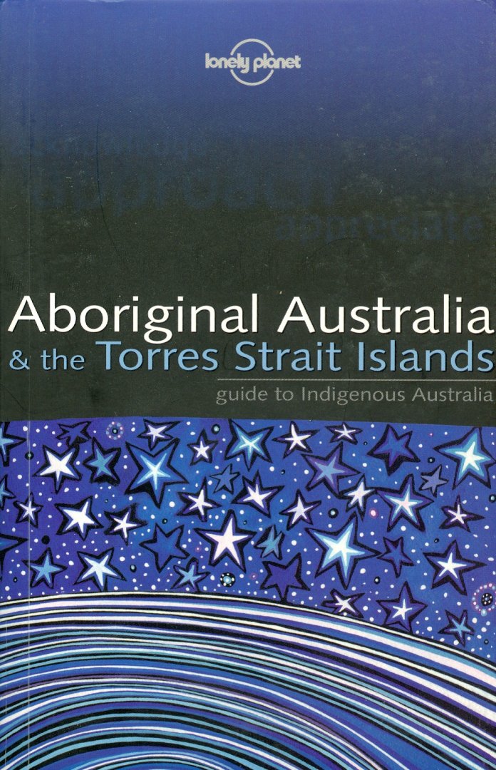 Sarina Singh; David Andrew; Bryan Andy; Monique Choy; Hugh Finlay en anderen - Aboriginal Australia & The Torres Strait Islands; guide to indigenous Australia