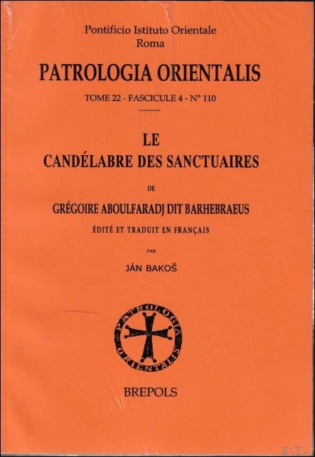J. Bakos (ed.); - Gregoire Aboulfaradj Le candelabre du sanctuaire,