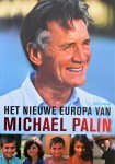Palin, M. - Het nieuwe Europa van Michael Palin