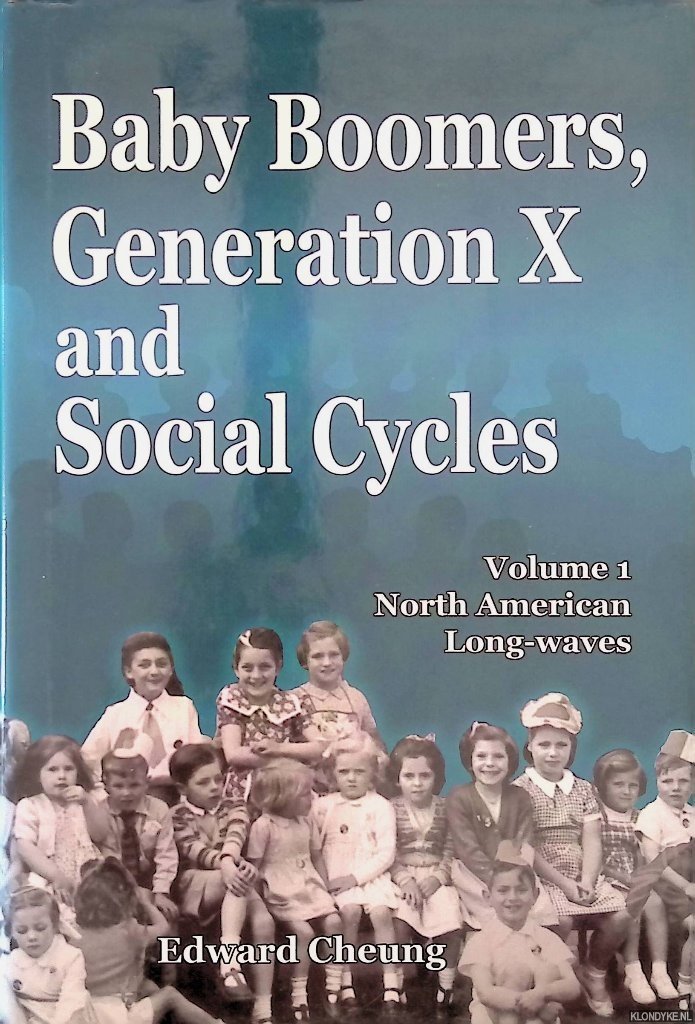 Cheung, Edward - Baby Boomers, Generation X and Social Cycles : North American Long-Waves