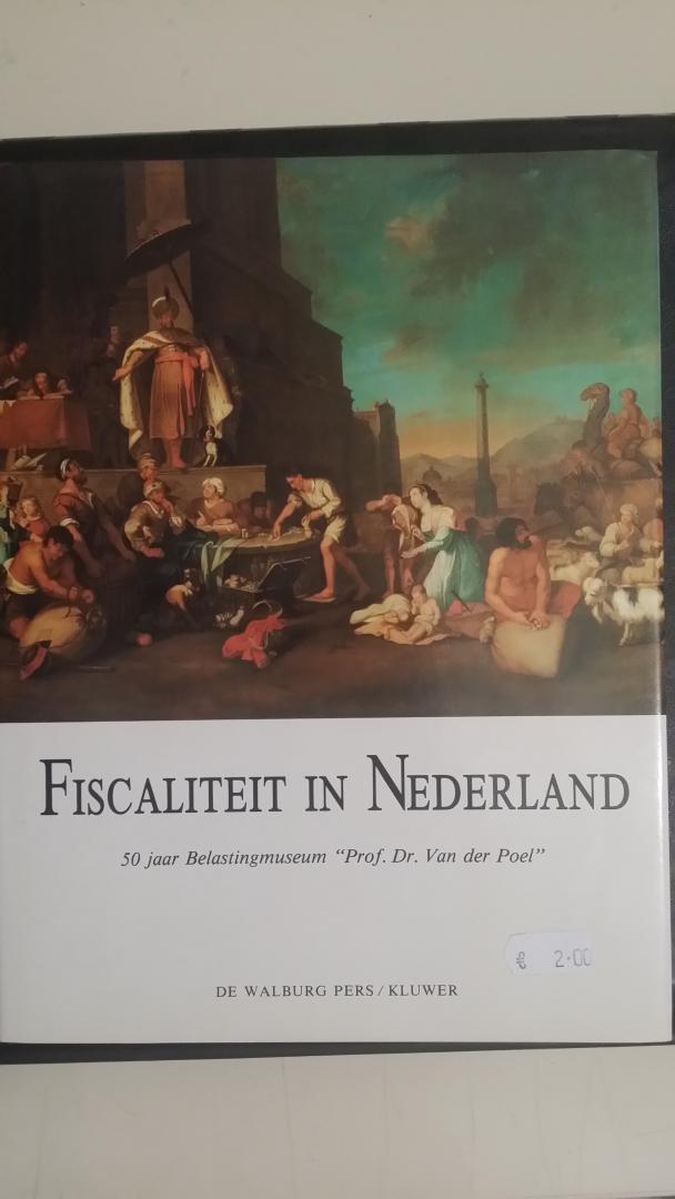 Smidt, Prof. Mr. J.Th. de - Fiscaliteit in Nederland. 50 jaar Belastingmuseum Prof. Dr. van der Poel