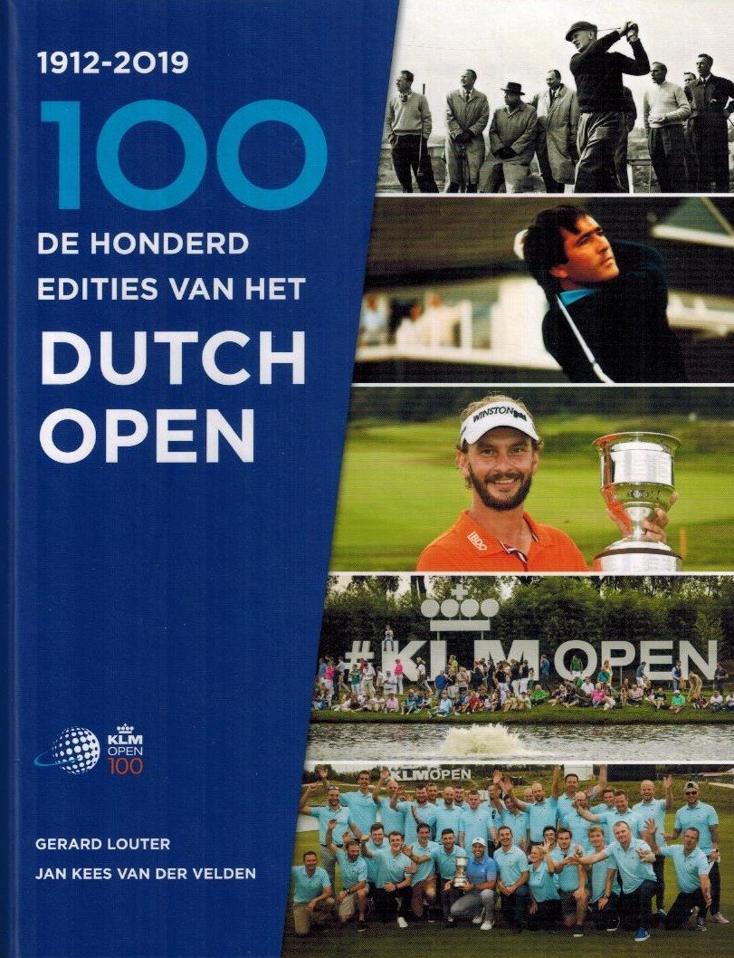 Louter, Gerard - Honderd edities van het Dutch Open -1912-2019