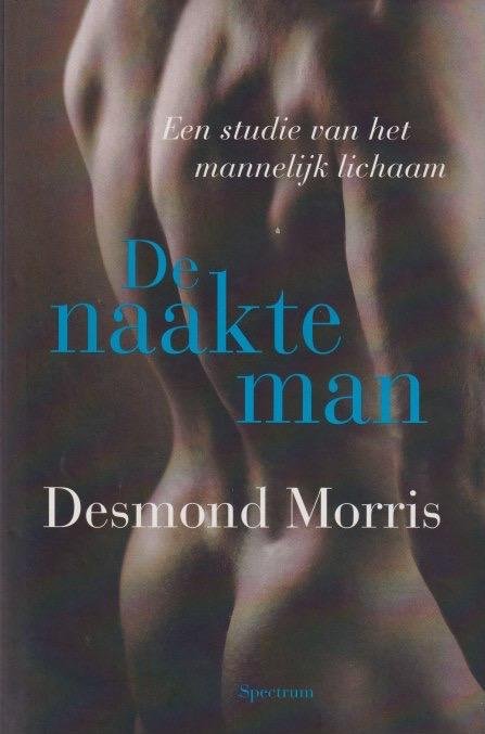 Morris, Desmond - De naakte man: Een studie van het mannelijk lichaam