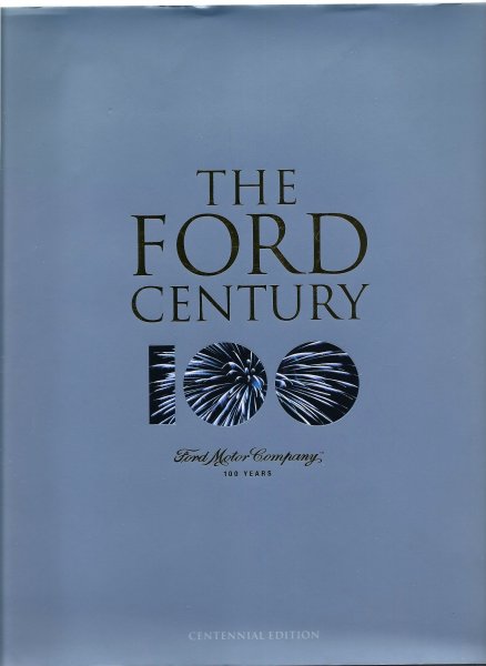 Banham, Russ, foreword Paul Newman - the ford century, ford motor company and the innovations that shaped the world, Ford Motor Company 100 years