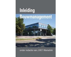 J.W.F. Wamelink (red.) - Inleiding Bouwmanagement