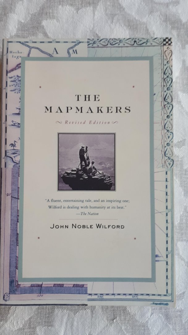 WILFORD, John Noble - The Mapmakers / Revised Edition
