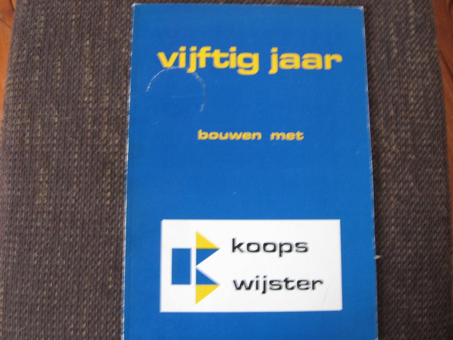 Lageman/ Brandsma - Vijftig Jaar bouwen met Koops Wijster 1924 - 1974