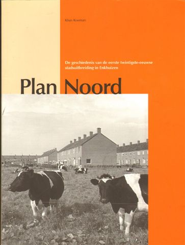 Koeman, Klaas - Plan Noord, De geschiedenis van de eerste twintigste-eeuwse stadsuitbreiding in Enkhuizen, 44 pag. softcover, gave staat