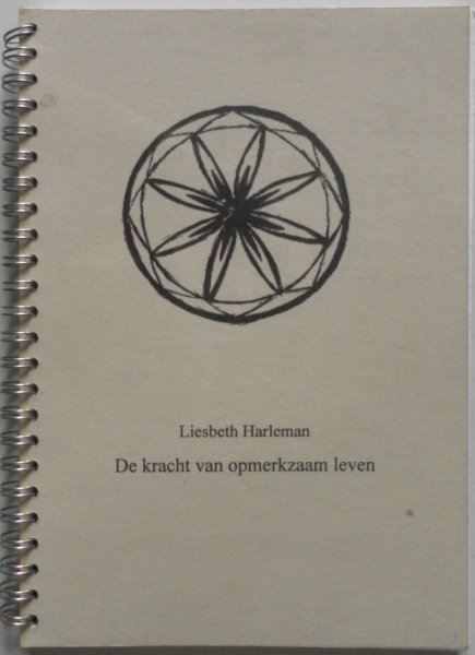 Harleman Liesbeth uit Heesch - De kracht van opmerkzaam leven Columns uit blad d`n Herd Heesch