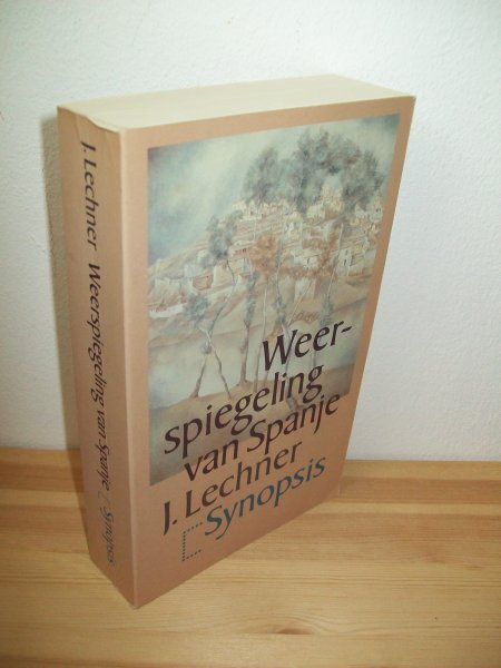 Lechner, J. - Weerspiegeling van Spanje. De belangstelling voor Spanje in Nederland 1900-1945