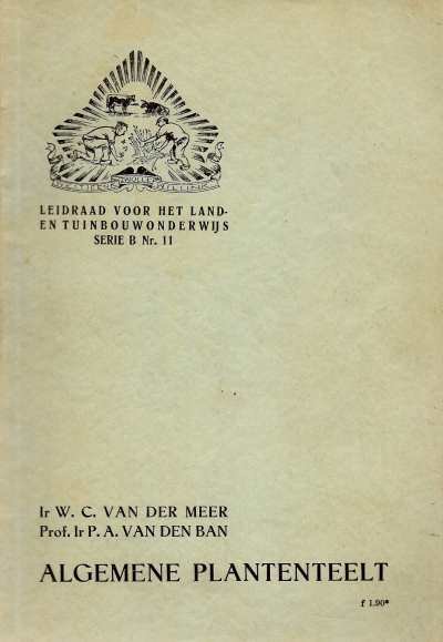 Ir. W.C. van der Meer en Prof. Ir. P.A. van den Ban - Algemene Plantenteelt