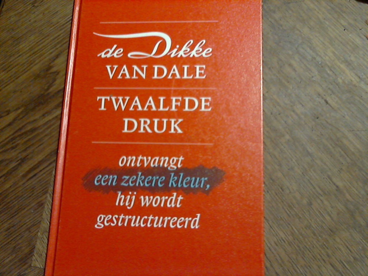 Hoffstädt A. en Lennep G.L.van samengesteld - de Dikke van Dale Twaalfde Druk / ontvangt een zekere kleur, hij wordt gestructureerd