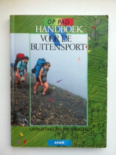 Wagter, Ron - Op Pad, Handboek voor de buitensport, uitrusting en materialen