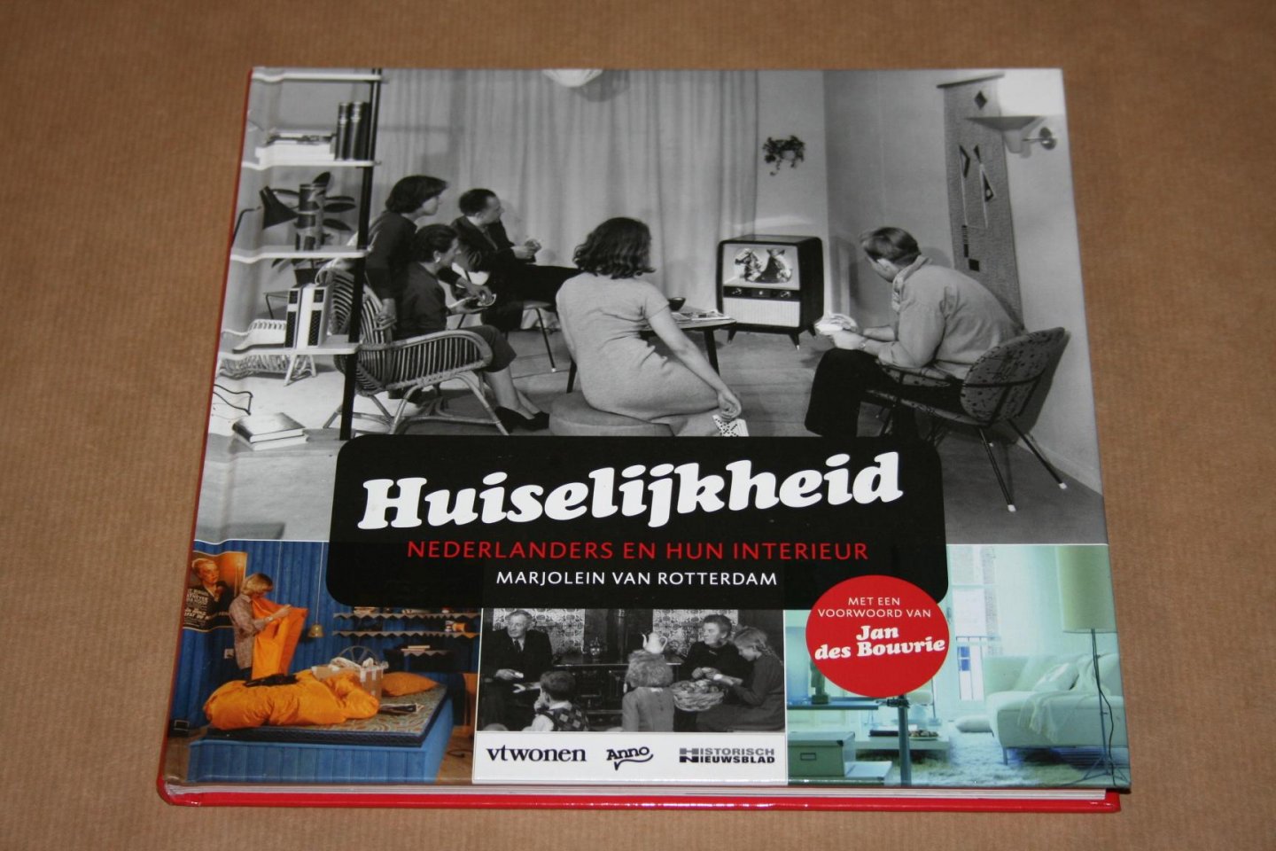 Marjolein van Rotterdam - Huiselijkheid -- Nederlanders en hun interieur van 1880 tot nu