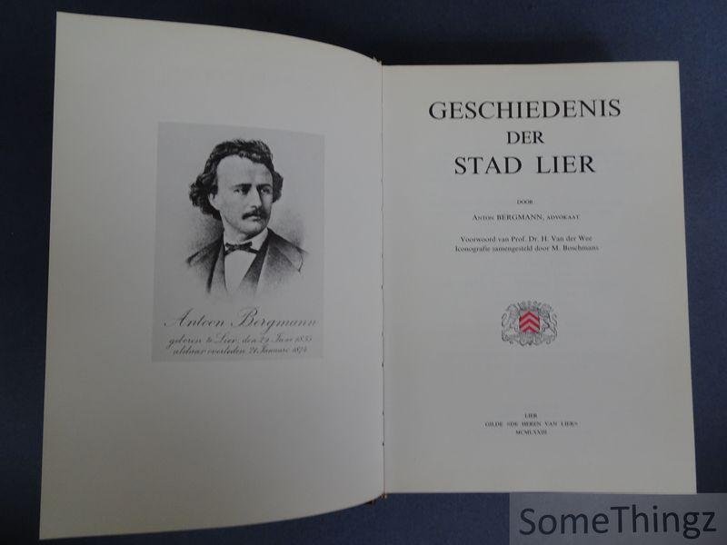 Bergmann, Anton / Van der Wee, H. (inl.). - Geschiedenis der stad Lier.
