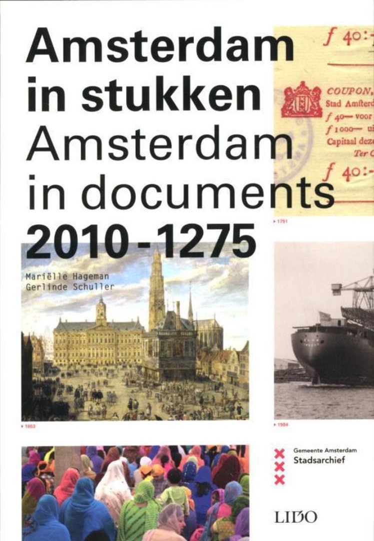 Hageman, Mariëlle - Amsterdam in stukken : 2010-1275 = Amsterdam in documents, 2010-1275.