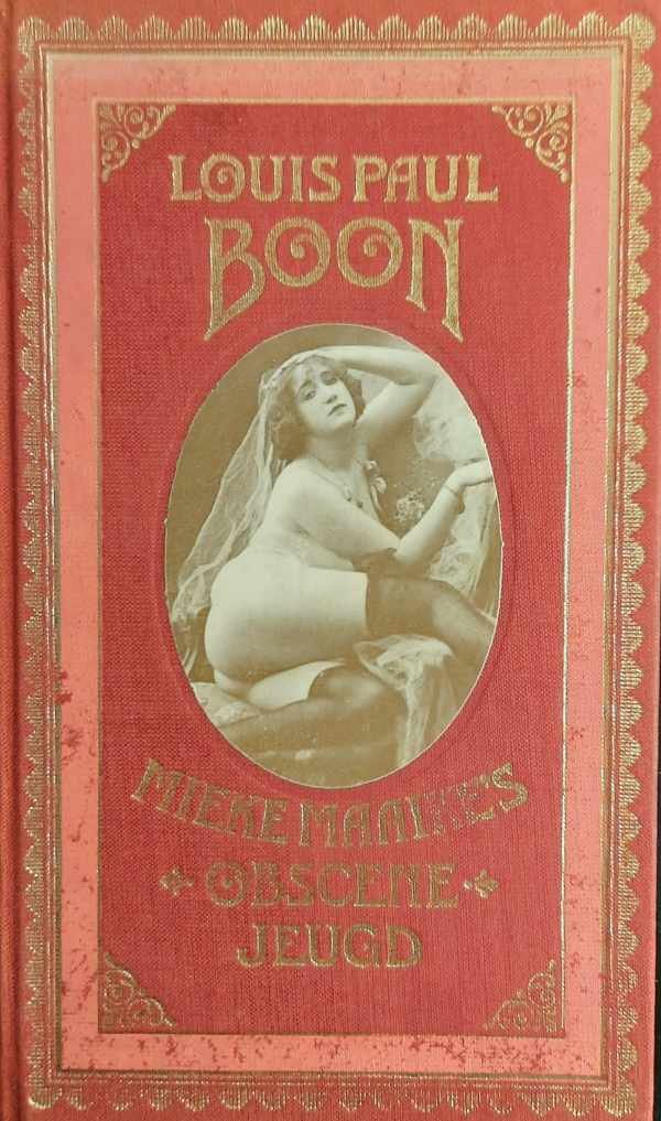 BOON Louis Paul - Mieke Maaike's Obscene Jeugd. Een pornografisch verhaal voorafgegaan door een proefschrift waarmee student Steivekleut promoveerde