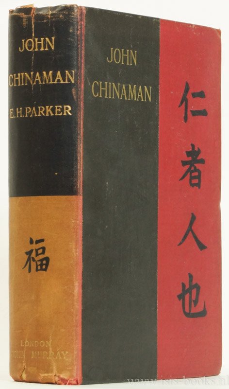PARKER, E.H. - John Chinaman and a few others.