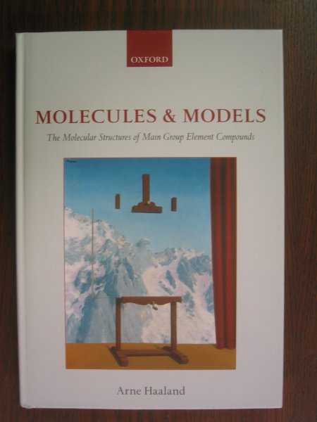 Haaland, Arne - Molecules & models - The molecular structures of main Group Element Compounds