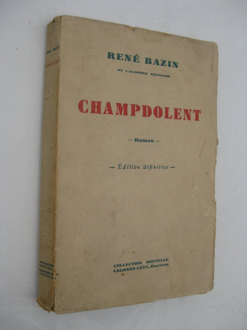 Bazin, René - Champdolent. Édition définitive.
