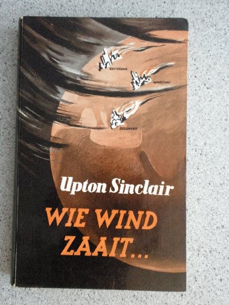 Upton Sinclair - Wie wind Zaait...